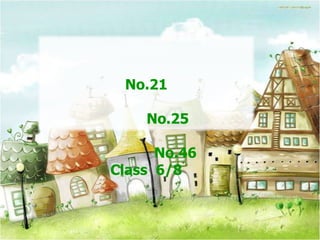No.21
No.25
No.46
Class 6/8
 
