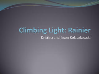 Kristina and Jason Kolaczkowski

 