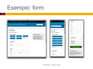 Esempio: form
R.Polillo - Marzo 2014
35
 