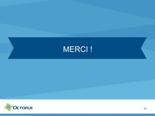22
MERCI !
 