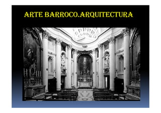 ARTE BARROCO.ARQUITECTURA
 