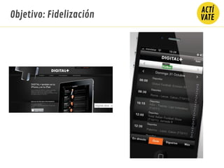 Objetivo: Fidelización
 