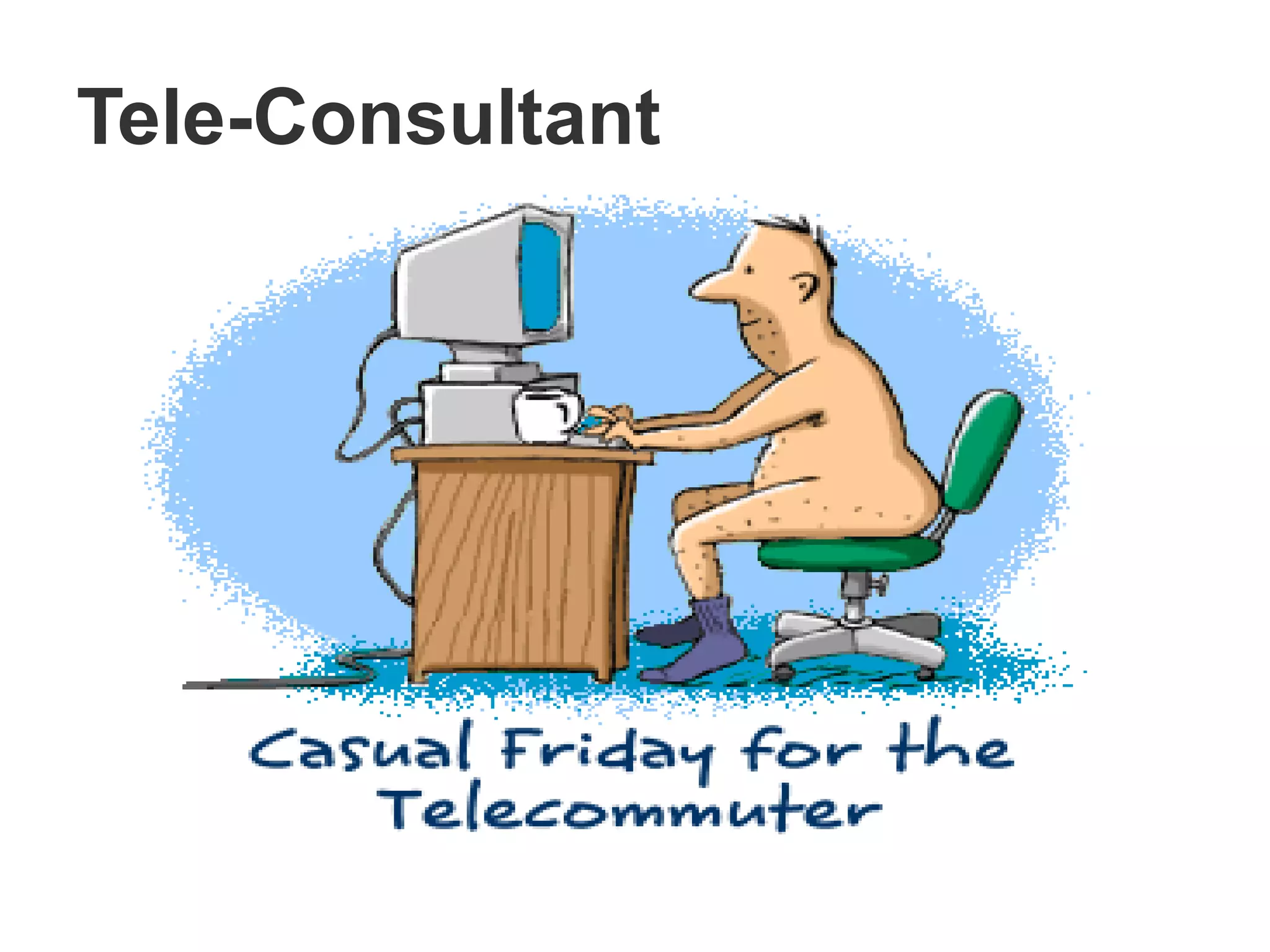 Tele-Consultant
 