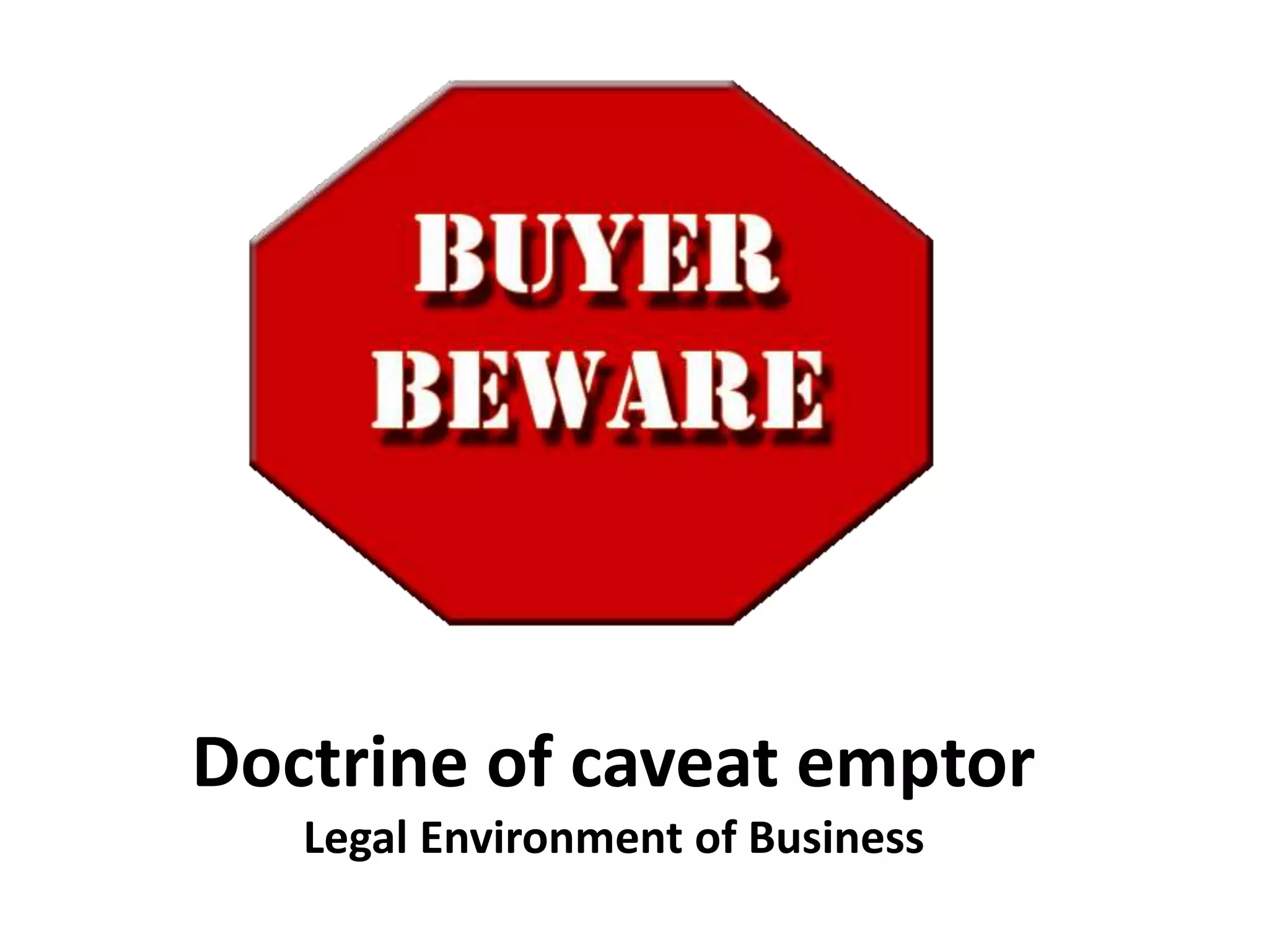 Doctrine of caveat emptor - Legal Environment of Business - Business ...