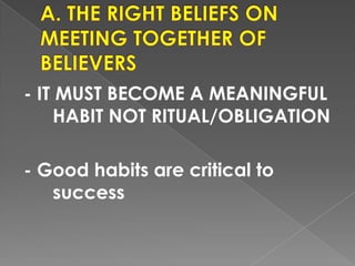 - IT MUST BECOME A MEANINGFUL
HABIT NOT RITUAL/OBLIGATION
- Good habits are critical to
success
 