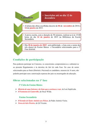 2
Condições de participação
Para poderem participar no Concurso, os concorrentes comprometem-se a submeter-se
ao presente ...
