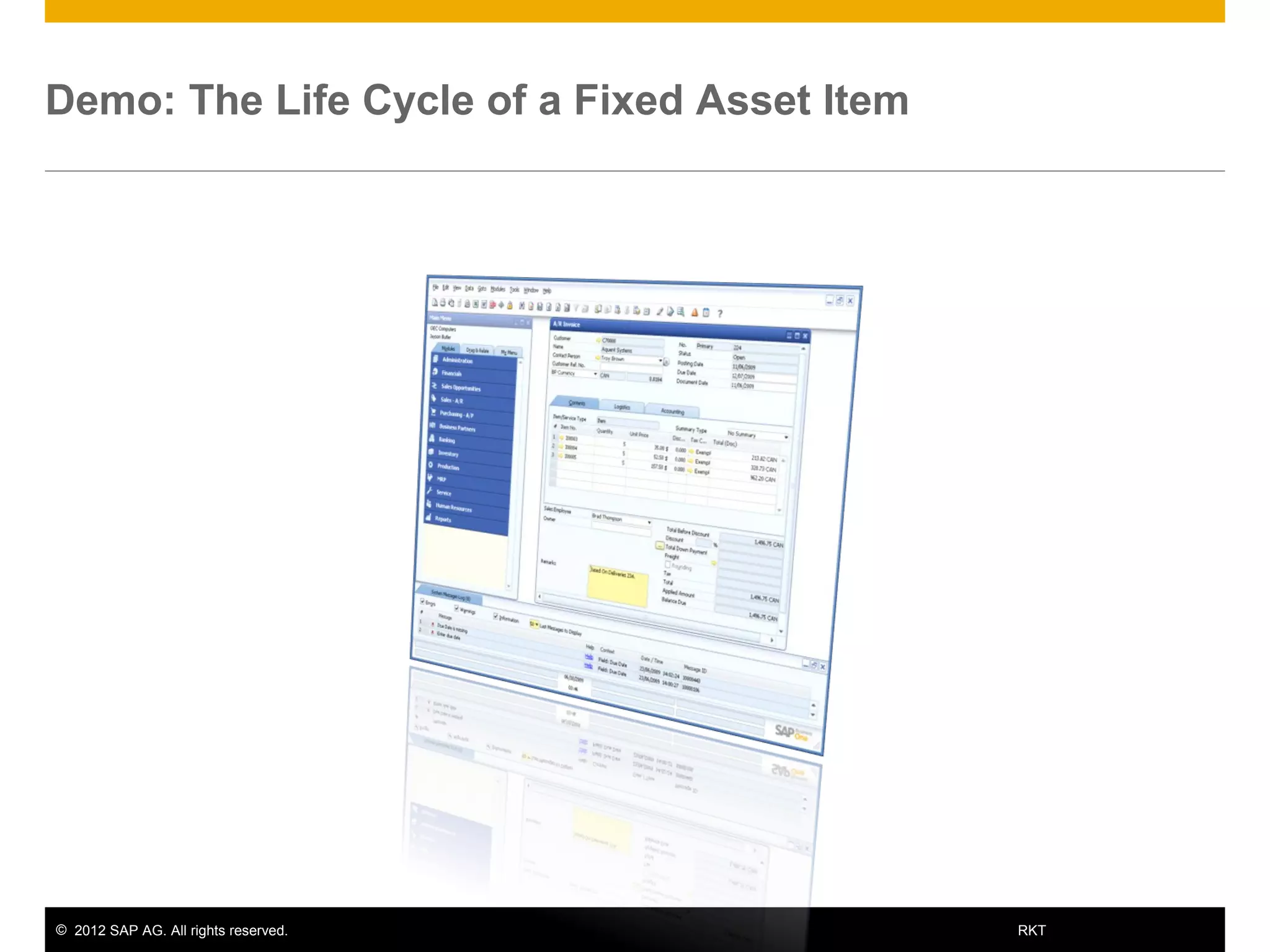 © 2012 SAP AG. All rights reserved. 22RKT
Demo: The Life Cycle of a Fixed Asset Item
 