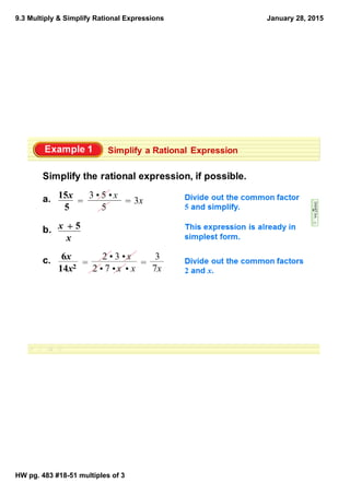 9.3 Multiply & Simplify Rational Expressions
HW pg. 483 #18­51 multiples of 3
January 28, 2015
 