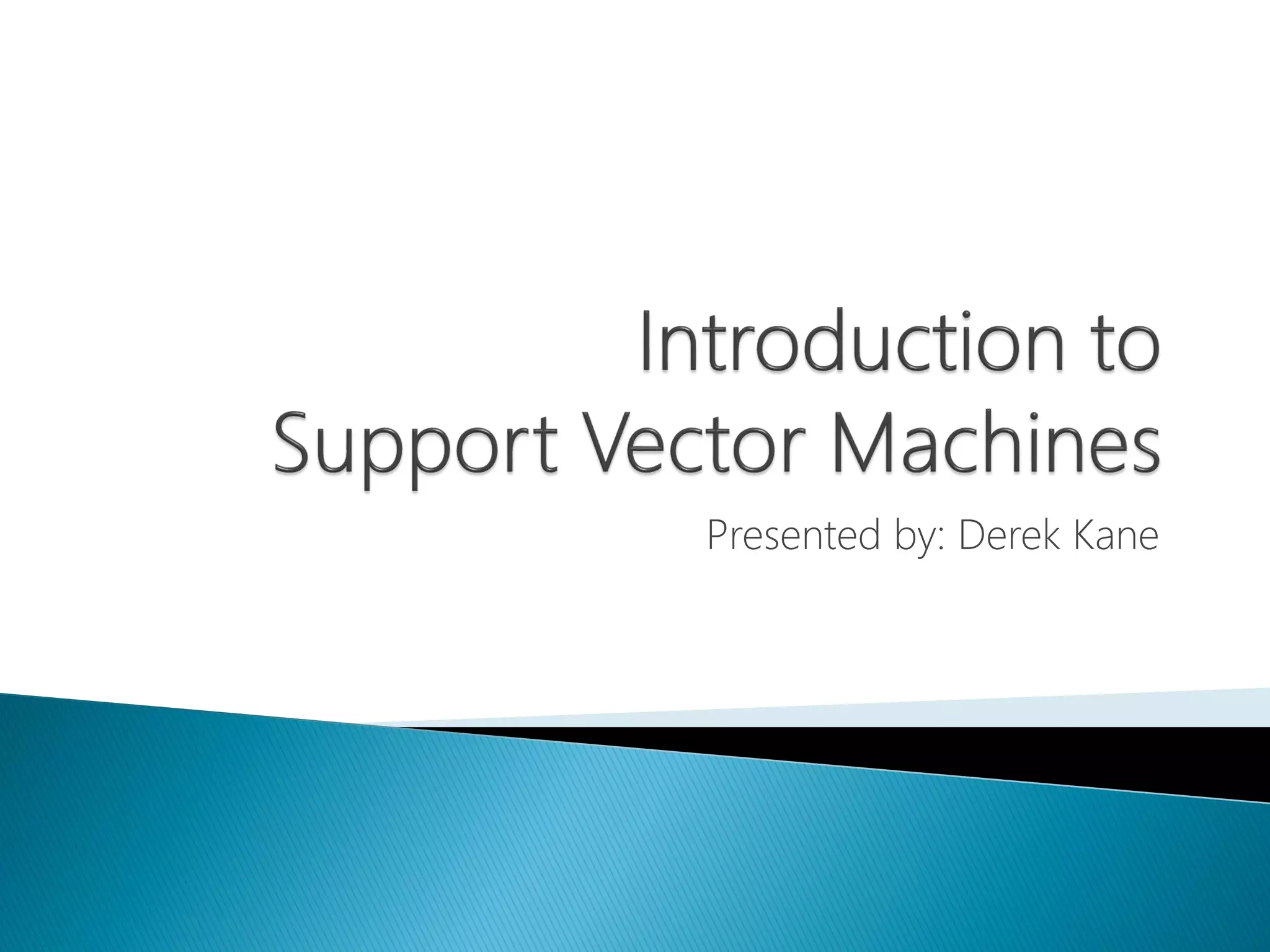 Presented by: Derek Kane
 