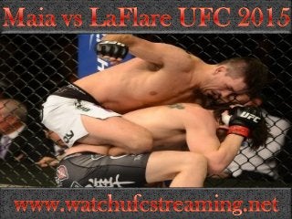 live ufc LaFlare vs Maia