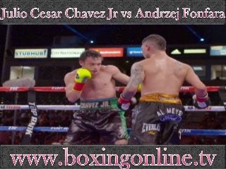 watch Julio Cesar Chavez Jr vs Andrzej Fonfara online live