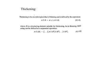 Thickening:
 