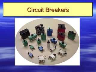Circuit BreakersCircuit Breakers
 