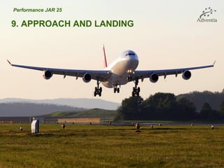 9. APPROACH AND LANDING
Performance JAR 25
 