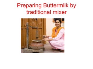 Preparing Buttermilk by
traditional mixer
 