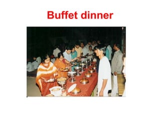 Buffet dinner
 