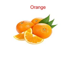 Orange
 