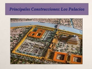 Principales Construcciones: Los Palacios
 