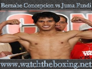 where can I watch Bernabe Concepcion vs Juma Fundi Fighting online