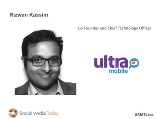 #SMTLive
Rizwan Kassim
Co-Founder and Chief Technology Officer
 