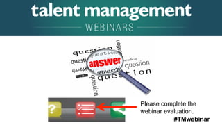 #TMwebinar
Please complete the
webinar evaluation.
 