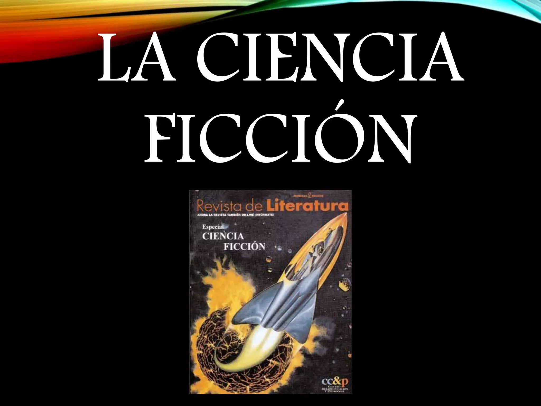 LA CIENCIA
FICCIÓN
 