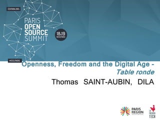 Thomas SAINT-AUBIN, DILA
Openness, Freedom and the Digital Age -
Table ronde
 