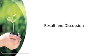 Result and Discussion
 