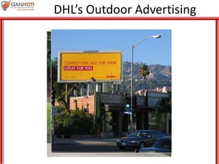 DHL’s Outdoor Advertising
 