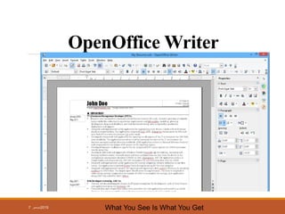 OpenOffice Writer
What You See Is What You Get7 ‫ديسمبر‬2015
 
