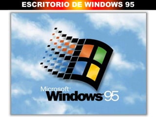 ESCRITORIO DE WINDOWS 95
 