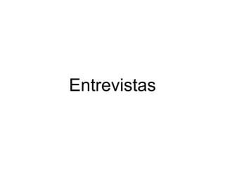 Entrevistas
 