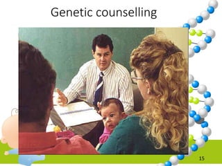 Genetic counselling
15
 