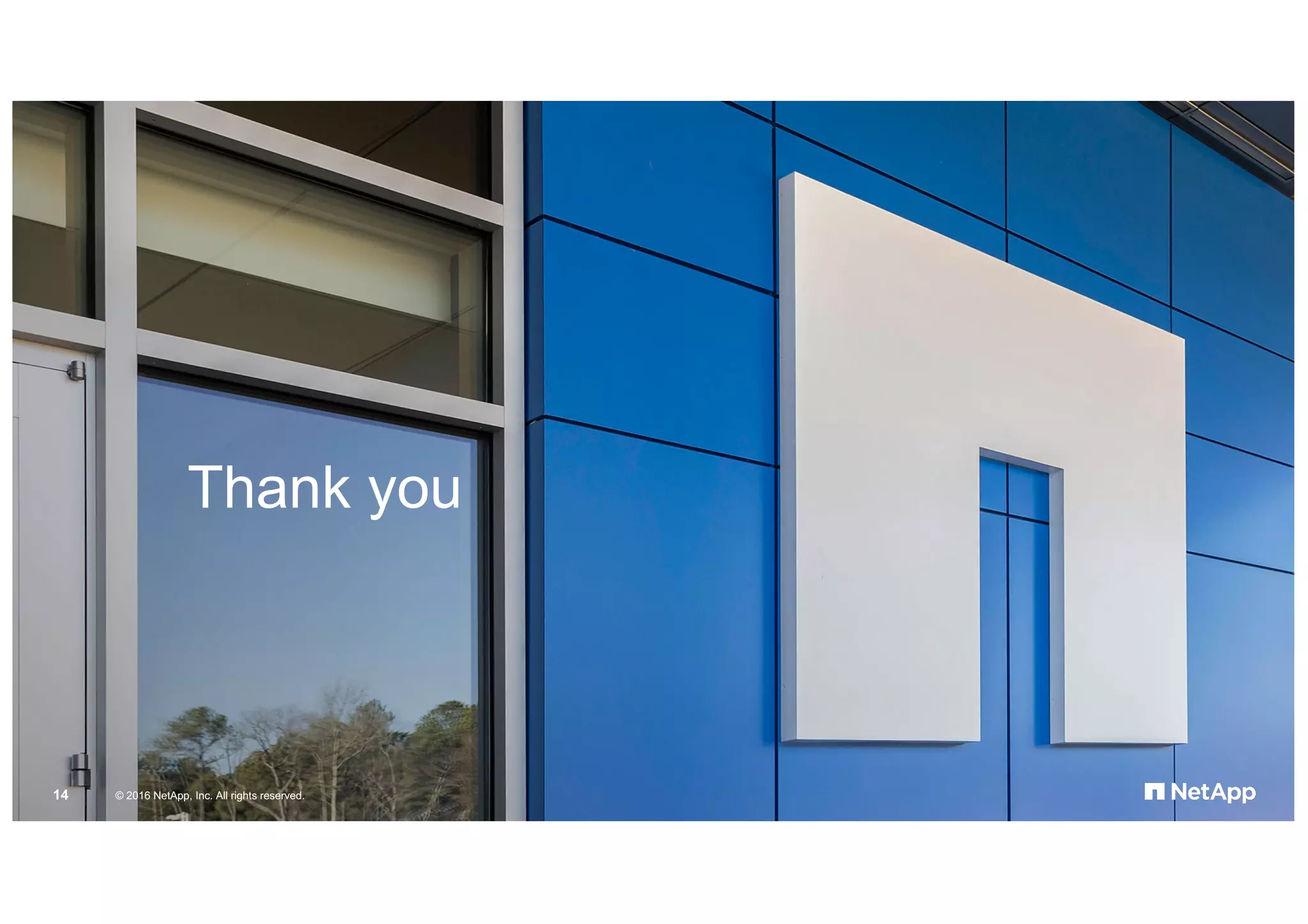 © 2016 NetApp, Inc. All rights reserved.14
Thank you
 