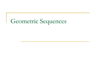 Geometric Sequences
 