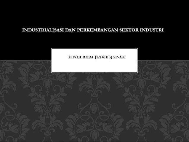 9 Industrialisasi Dan Perkembangan Sektor Industri