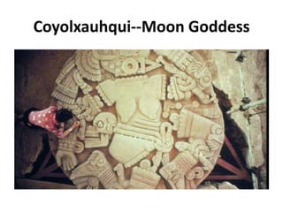 Coyolxauhqui--Moon Goddess
 