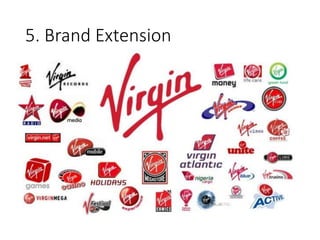 5. Brand Extension
 