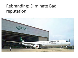 Rebranding: Eliminate Bad
reputation
 