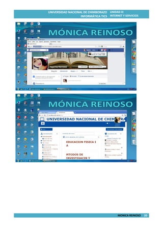 UNIVERSIDAD NACIONAL DE CHIMBORAZO
INFORMÁTICA TICS
UNIDAD III
INTERNET Y SERVICIOS
MONICA REINOSO 20
 