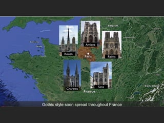 Gothic style soon spread throughout France
 