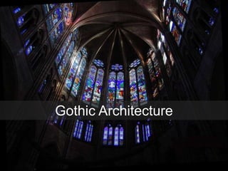 Gothic Architecture
 
