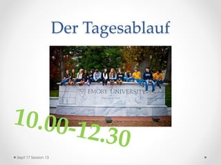 Der Tagesablauf
Sept 17 Session 13
 