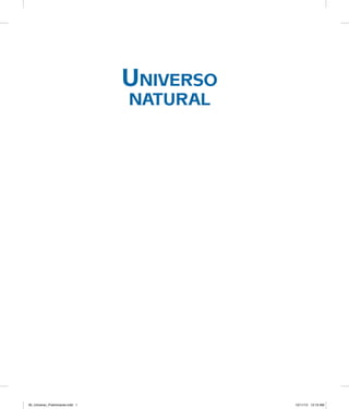 Universo
natural
00_Universo_Preliminares.indd 1 12/11/12 12:19 AM
 