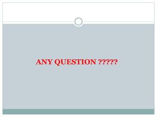 ANY QUESTION ?????
 