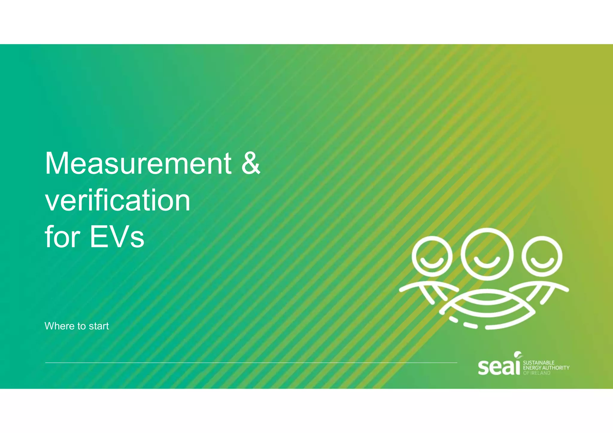 Measurement &
verification
for EVs
Where to start
 