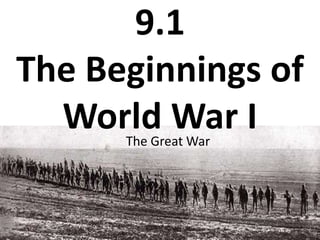 9.1The Beginnings of World War I The Great War 