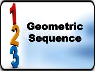 Holt McDougal Algebra 1
9-1 Geometric Sequences
Geometric
Sequence
 