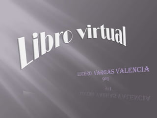 Libro virtual Lucero  Vargas valencia 9º1 