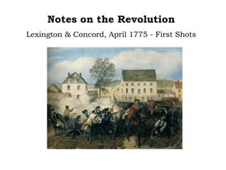 Notes on the Revolution Lexington & Concord, April 1775 - First Shots 